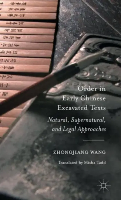 Order in Early Chinese Excavated Texts - Wang, Zhongjiang