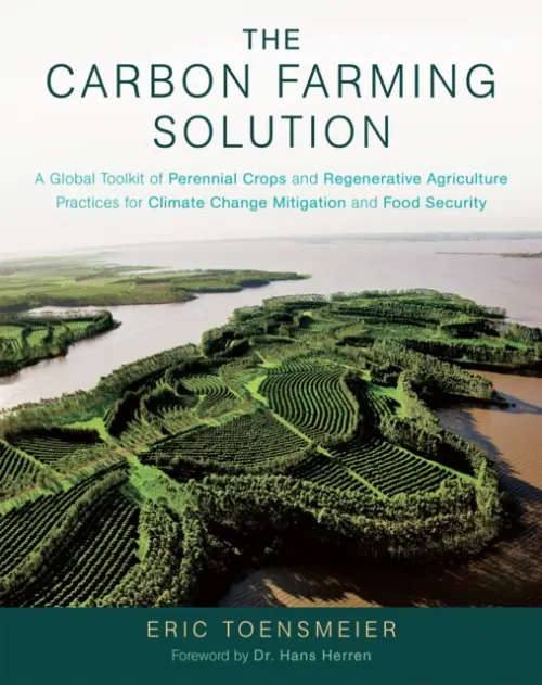 The Carbon Farming Solution - Eric Toensmeier