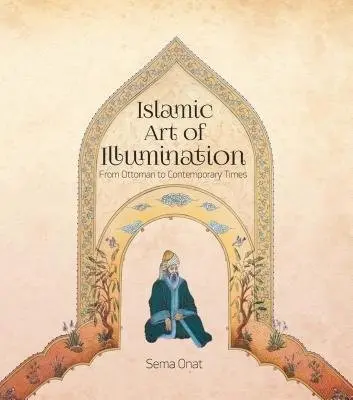 Islamic Art of Illumination - Sema Onat