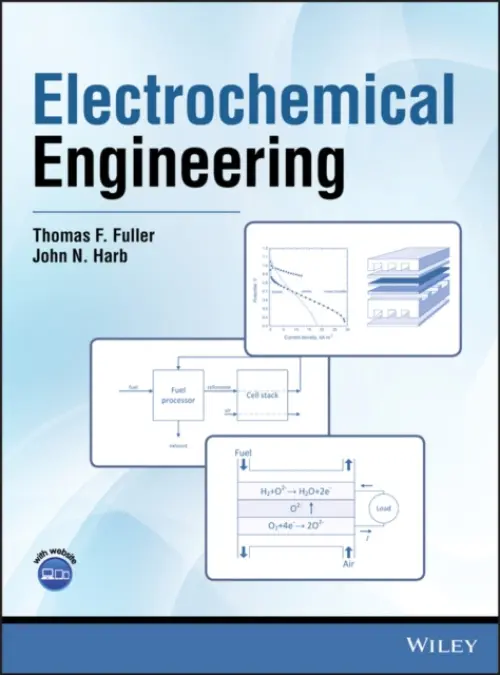 Electrochemical Engineering - Fuller, Thomas F. (Georgia Institute of Technology, Atlanta, GA) a Harb, John N. (Brigham Young University, Provo, UT)