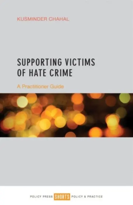 Supporting Victims of Hate Crime - Chahal, Kusminder (Stop Hate UK, (Director of Training Services))