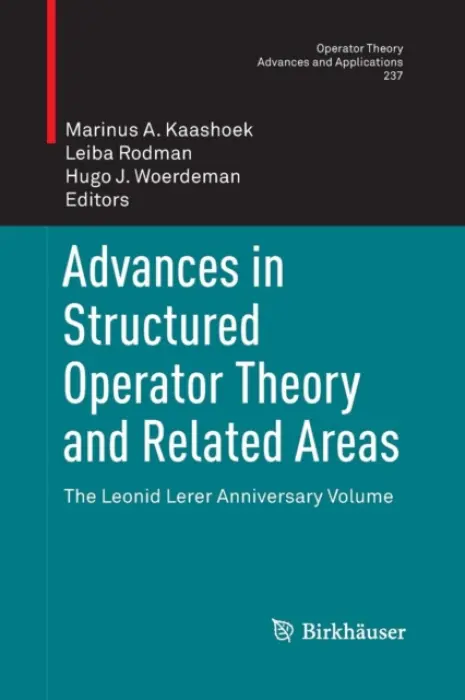 Advances in Structured Operator Theory and Related Areas