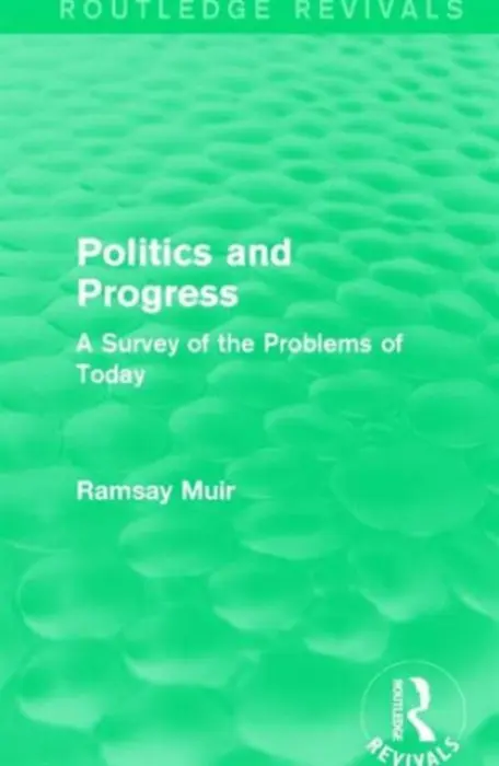 Politics and Progress - Muir, Ramsay