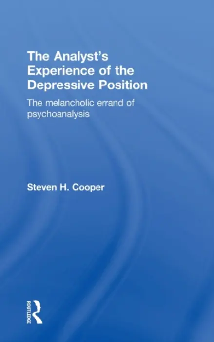 Analyst's Experience of the Depressive Position - Cooper, Steven
