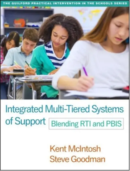 Integrated Multi-Tiered Systems of Support - McIntosh, Kent (Eugene a  OSEP Technical Assistance Center on Positive Behavioral Interventions and Supports, United States) a Goodman, Steve (Michigan's Integrated Behavior and Learning Support Initiative, United States)