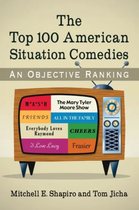 Top 100 American Situation Comedies - Shapiro, Mitchell E. a Jicha, Tom