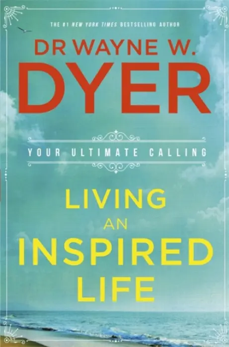 Living an Inspired Life - Dyer, Wayne