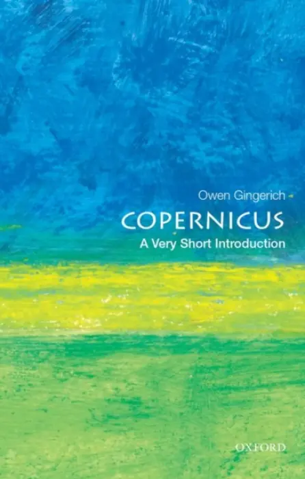 Copernicus - Gingerich, Owen (Professor Emeritus of Astronomy and History of Science, Professor Emeritus of Astronomy and History of Science, Harvard University)