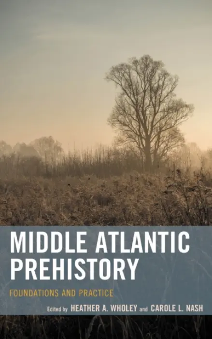 Middle Atlantic Prehistory - Wholey, Heather A. a Nash, Carole L.