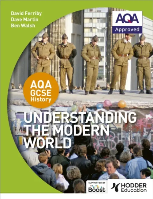 AQA GCSE History: Understanding the Modern World - Ferriby, David a Martin, Dave a Walsh, Ben