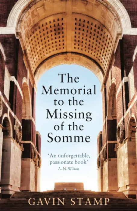 The Memorial to the Missing of the Somme - Gavin Stamp