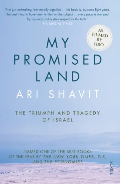 My Promised Land (the triumph and tragedy of Israel) - Ari Shavit