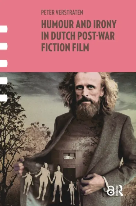 Humour and Irony in Dutch Post-War Fiction Film - Verstraten, Peter