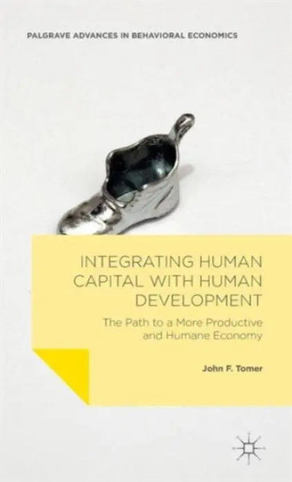 Integrating Human Capital with Human Development - Tomer, John F.