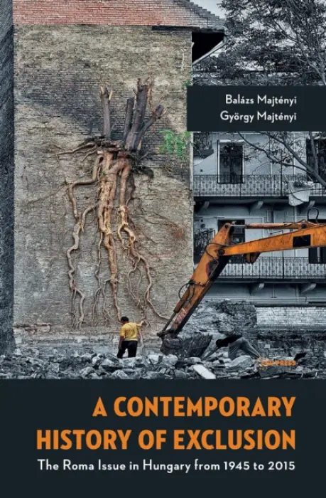 Contemporary History of Exclusion - Majtenyi, Balazs a Majtenyi, Gyorgy