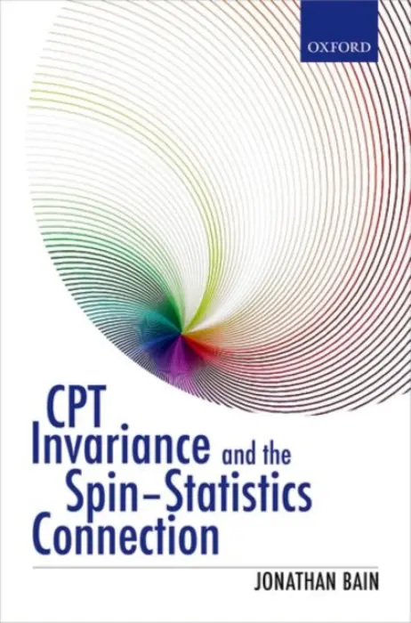 CPT Invariance and the Spin-Statistics Connection - Bain, Jonathan (Associate Professor, Associate Professor, Department of Technology, Culture and Society, Polytechnic School of Engineering, New York University)