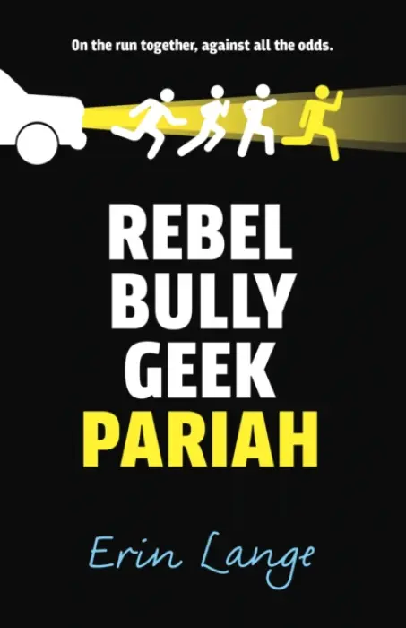 Rebel, Bully, Geek, Pariah - Lange, Erin