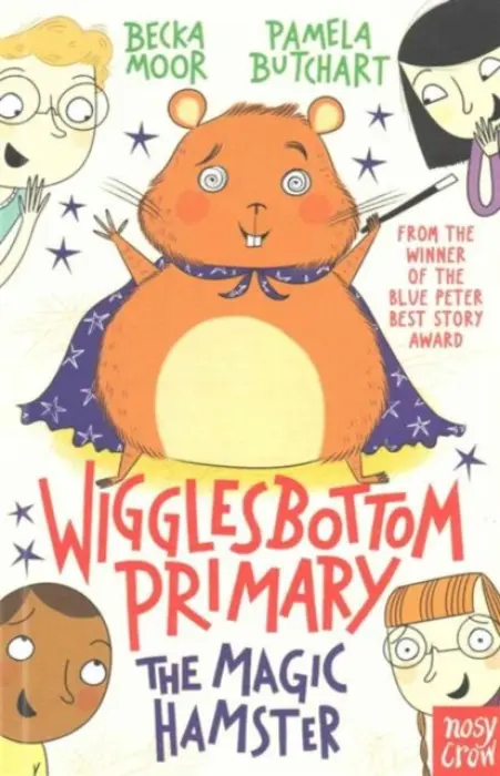 Wigglesbottom Primary: The Magic Hamster - Butchart, Pamela