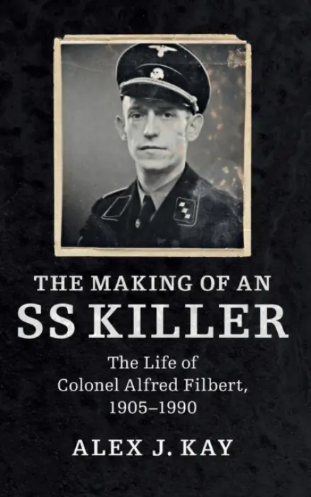 Making of an SS Killer - Kay, Alex J.