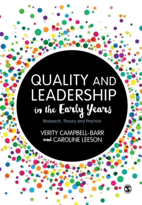Quality and Leadership in the Early Years - Campbell-Barr, Verity a Leeson, Caroline