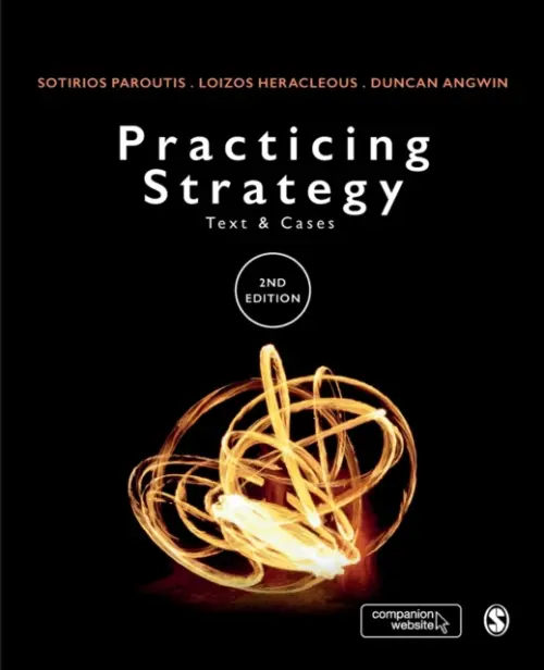 Practicing Strategy - Paroutis, Sotirios a Heracleous, Loizos a Angwin, Duncan