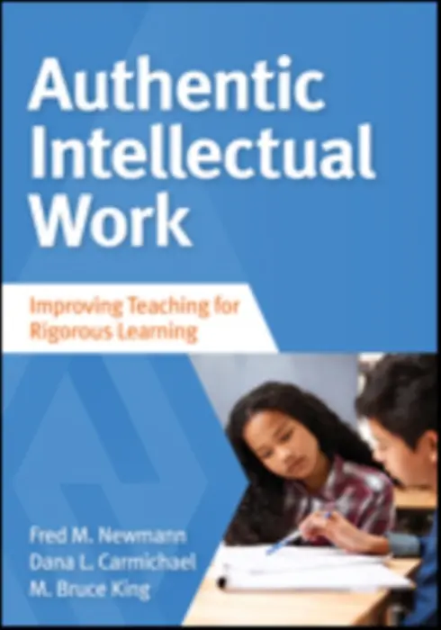 Authentic Intellectual Work - Newmann, Fred M. a Carmichael Tanaka, Dana L. a King, M. Bruce