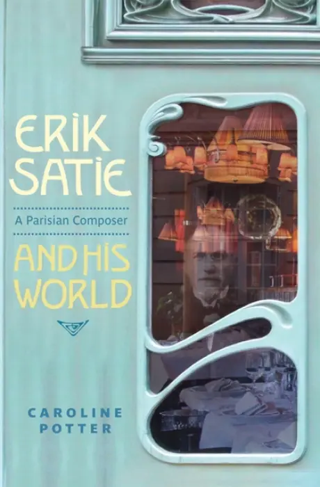 Erik Satie - Potter, Caroline