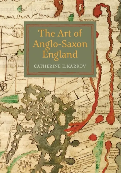 Art of Anglo-Saxon England - Karkov, Catherine E