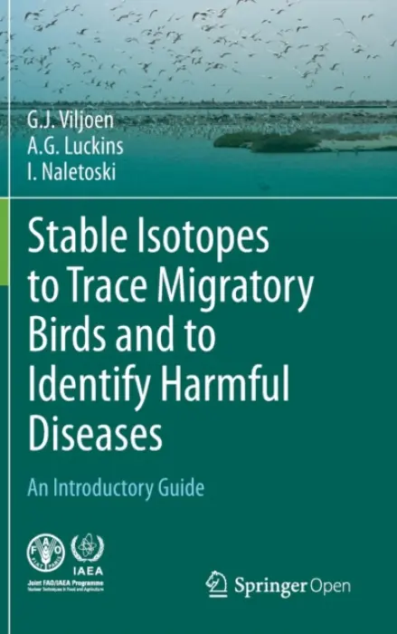 Stable Isotopes to Trace Migratory Birds and to Identify Harmful Diseases - Viljoen, G.J. a Luckins, A.G. a Naletoski, I.
