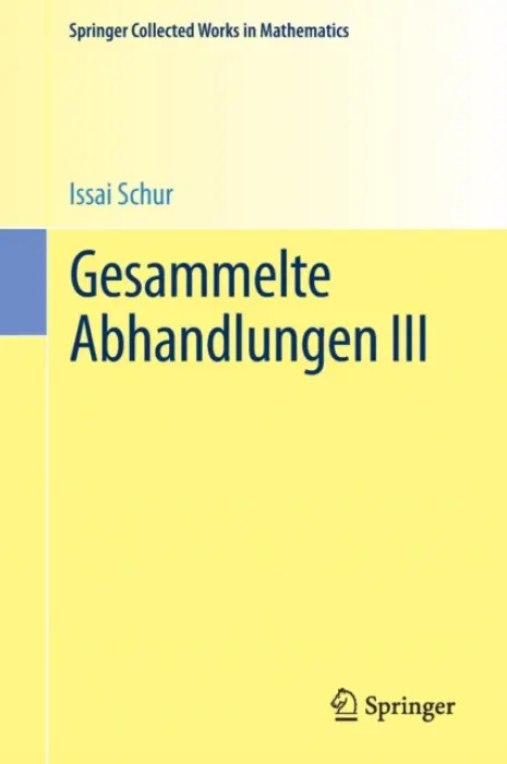 Gesammelte Abhandlungen III - Schur, Issai