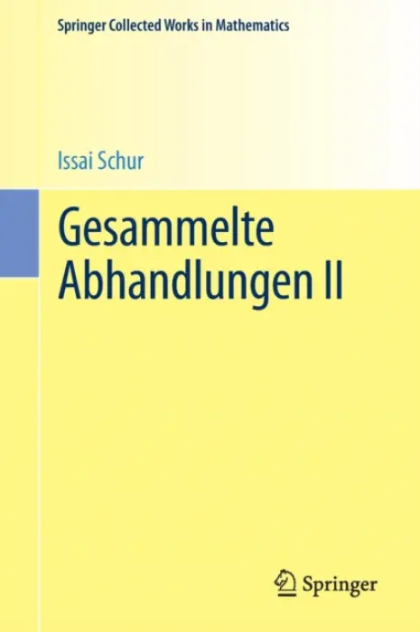 Gesammelte Abhandlungen II - Schur, Issai