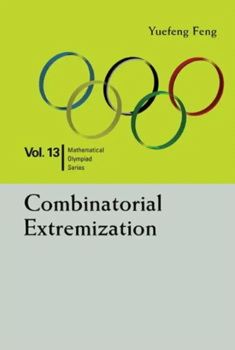 Combinatorial Extremization: In Mathematical Olympiad And Competitions - Feng, Yuefeng (Shenzhen Senior High Sch, China)