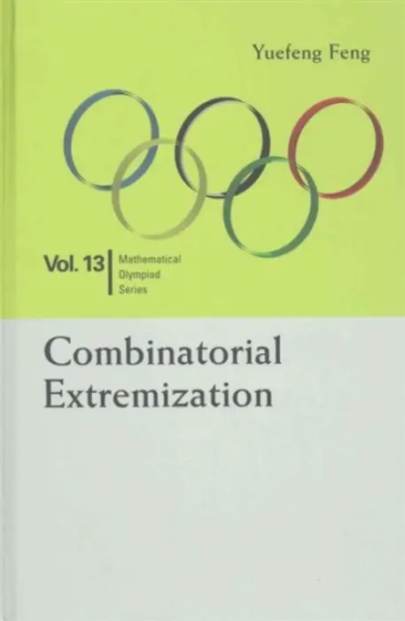 Combinatorial Extremization: In Mathematical Olympiad And Competitions - Feng, Yuefeng (Shenzhen Senior High Sch, China)