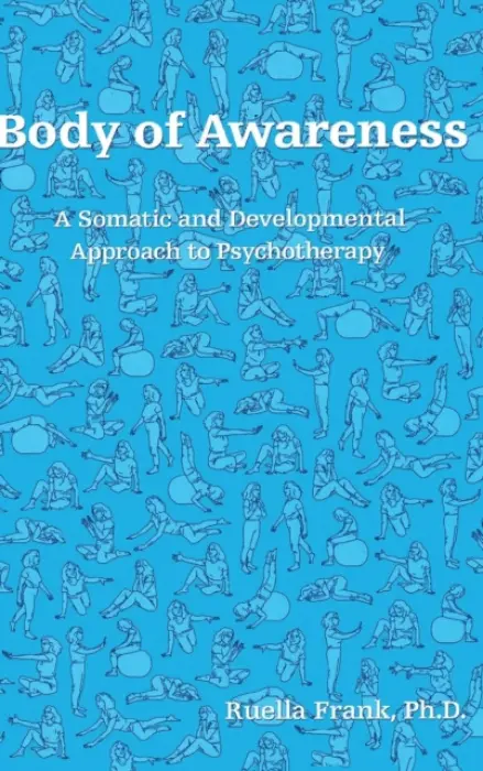 Body of Awareness - Frank, Ruella (New York Institute for Gestalt Therapy, USA)