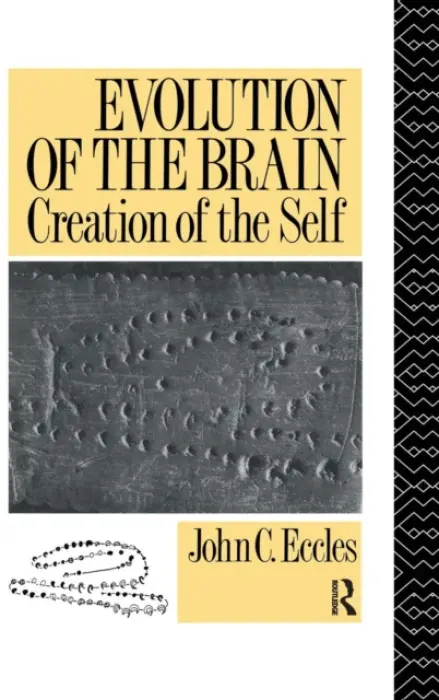 Evolution of the Brain: Creation of the Self - Eccles, John C.