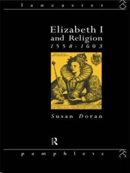 Elizabeth I and Religion 1558-1603 - Doran, Susan (Jesus College, University of Oxford, UK)