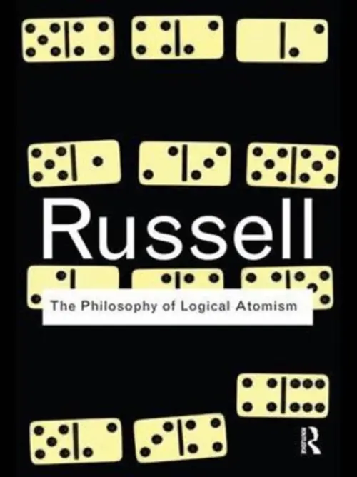 Philosophy of Logical Atomism - Russell, Bertrand