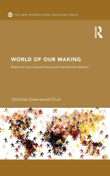 World of Our Making - Onuf, Nicholas