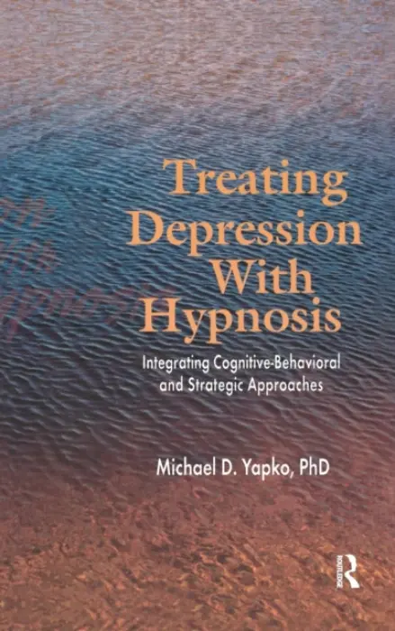 Treating Depression With Hypnosis - Yapko, Michael D., PhD