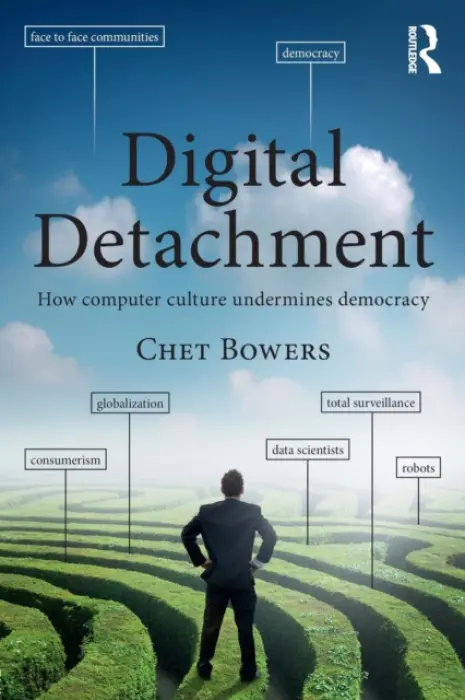Digital Detachment - Bowers, Chet A (Portland State University, USA)
