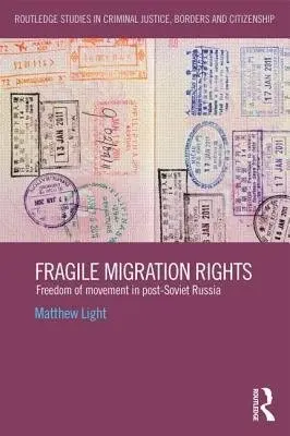 Fragile Migration Rights - Light, Matthew (University of Toronto, Canada)