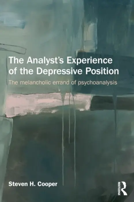 Analyst's Experience of the Depressive Position - Cooper, Steven