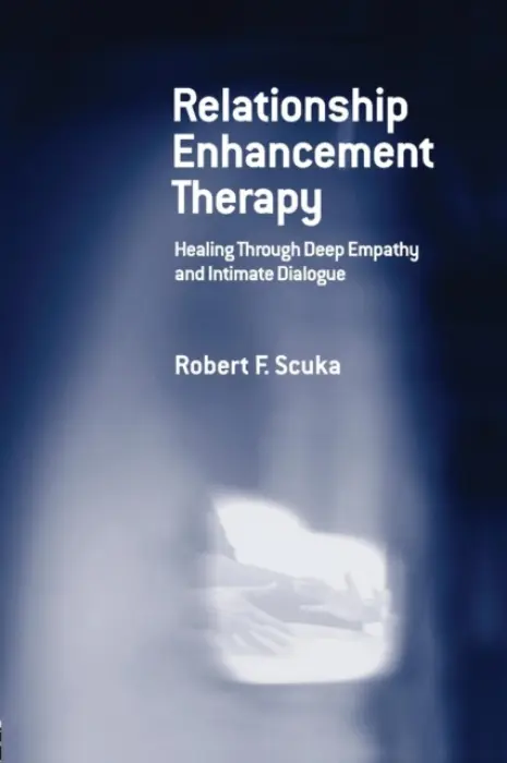 Relationship Enhancement Therapy - Scuka, Robert F.