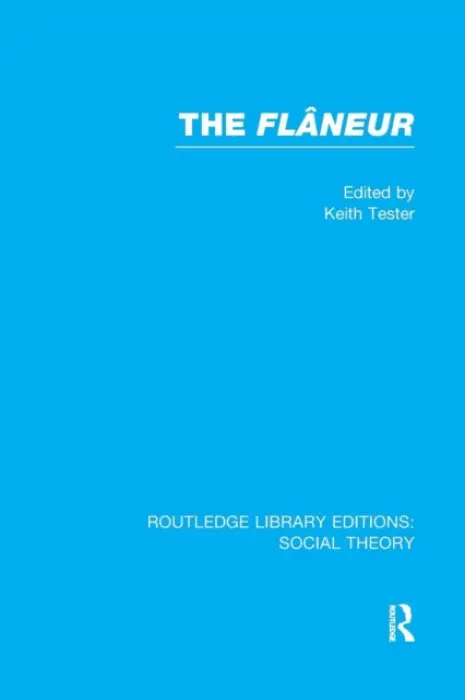Flaneur (RLE Social Theory) - Tester, Keith (Keith Tester passed away 14.1.19 as advised by wife  a  beneficiary Linda Tester SE936485 will, death cert and GOP received SF case 01612172 CH)