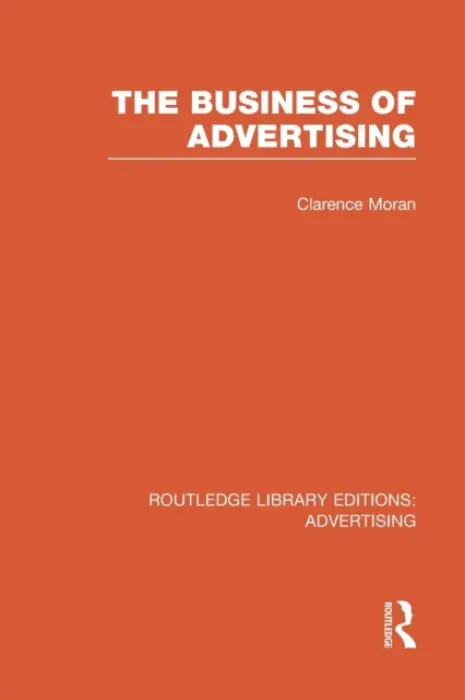 Business of Advertising - Moran, Clarence