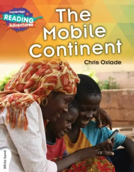 Cambridge Reading Adventures The Mobile Continent White Band - Oxlade, Chris