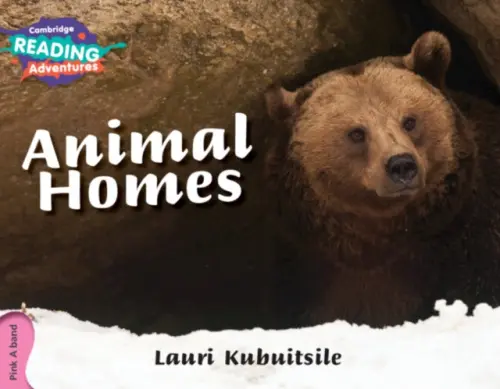 Cambridge Reading Adventures Animal Homes Pink A Band - Kubuitsile, Lauri
