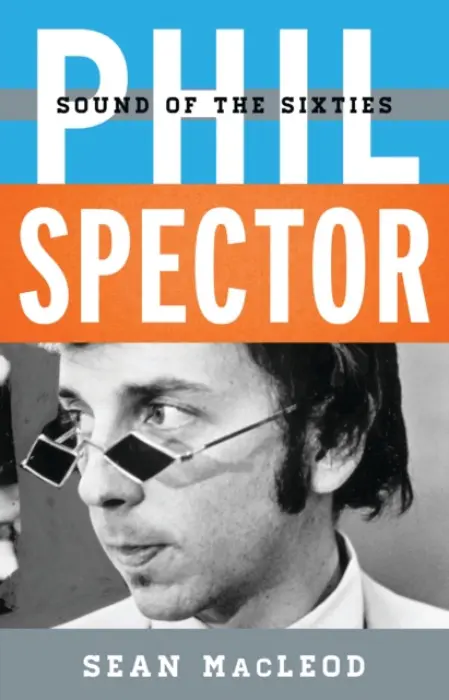 Phil Spector - MacLeod, Sean