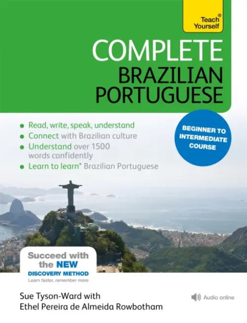 Complete Brazilian Portuguese Beginner to Intermediate Course - Rowbotham, E Pereira de Almeida a Rowbotham, Ethel Pereira De Almeida a Tyson-Ward, Sue