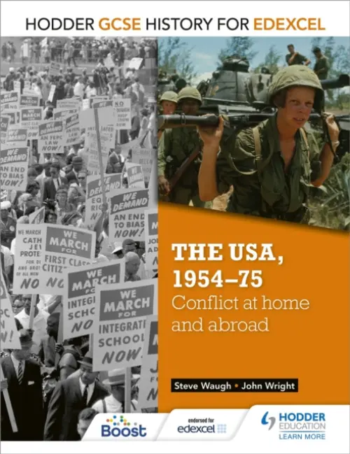 Hodder GCSE History for Edexcel: The USA, 1954-75: conflict at home and abroad - Wright John, Steve Waugh